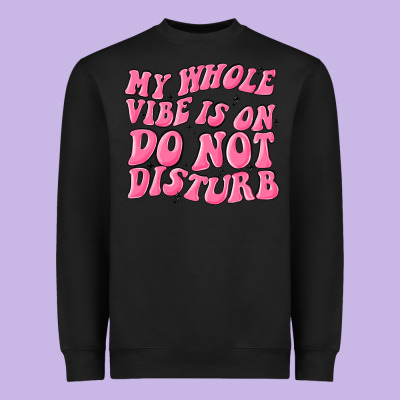 My Whole Vibes On Do Not Disturb Heavyweight Sweatshirt Designed By Maliassmallbusiness