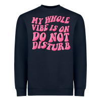 Navy my whole vibes on do not disturb Heavyweight Sweatshirt - MaliasSmallBusiness