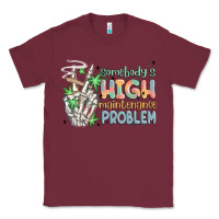 Burgundy somebodys high maintenance problem Classic Tee - MaliasSmallBusiness