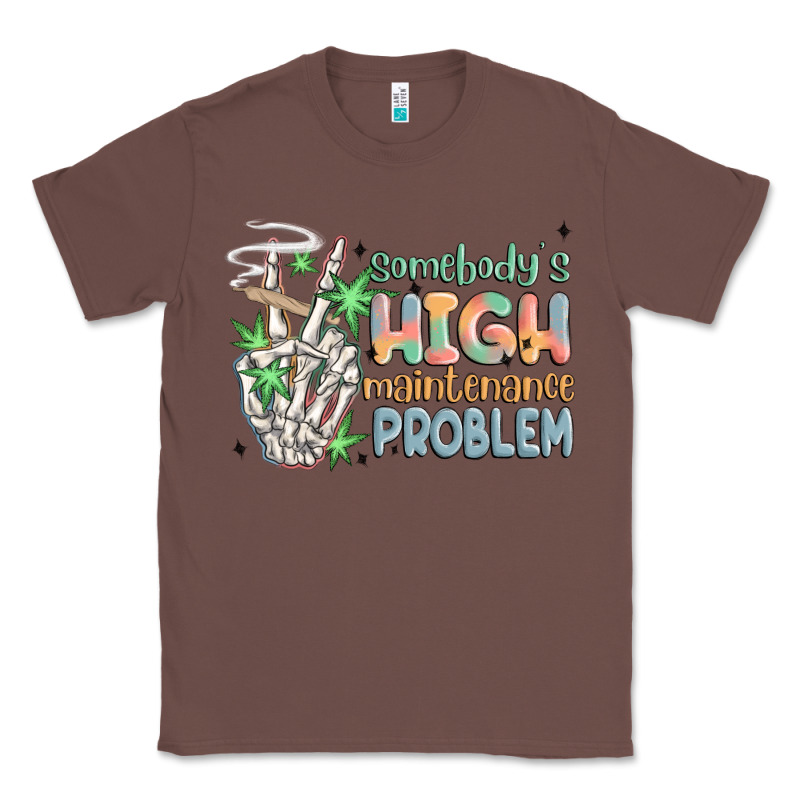 Somebodys High Maintenance Problem Classic Tee by MaliasSmallBusiness | Teevron
