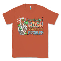 Copper somebodys high maintenance problem Classic Tee - MaliasSmallBusiness
