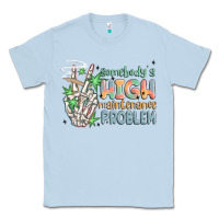 Dusty Blue somebodys high maintenance problem Classic Tee - MaliasSmallBusiness