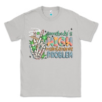 Moon Dust somebodys high maintenance problem Classic Tee - MaliasSmallBusiness