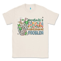 Natural somebodys high maintenance problem Classic Tee - MaliasSmallBusiness