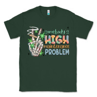 Sports Green somebodys high maintenance problem Classic Tee - MaliasSmallBusiness