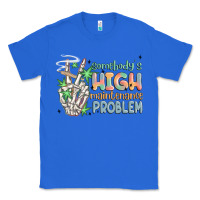 True Royal somebodys high maintenance problem Classic Tee - MaliasSmallBusiness