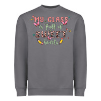 My Class Is Full Of Sweet Hearts Heavyweight Sweatshirt | Teevron