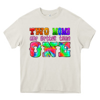 Two Moms Are Better Than One Heavy Core Tee | Teevron
