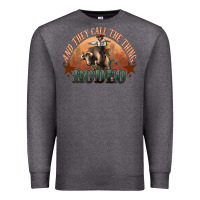 Charcoal Heather And they call the thing rodeo bull bullfighter Premium Sweatshirt - HowdyJamesFarm