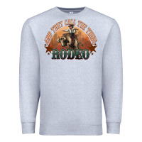 Heather Grey And they call the thing rodeo bull bullfighter Premium Sweatshirt - HowdyJamesFarm