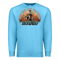 Ocean Blue And they call the thing rodeo bull bullfighter Premium Sweatshirt - HowdyJamesFarm