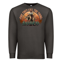 Smoke And they call the thing rodeo bull bullfighter Premium Sweatshirt - HowdyJamesFarm