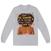Moon Dust i love the woman i've become because i fought to b Long Sleeve Tee - MaliasSmallBusiness