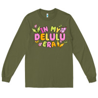 Army Green in my delulu era Long Sleeve Tee - MaliasSmallBusiness