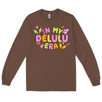 In My Delulu Era Long Sleeve Tee | Teevron