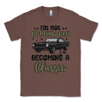 Chestnut i m not getting old i m becoming a classic Classic Tee - MaliasSmallBusiness