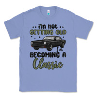 Colony Blue i m not getting old i m becoming a classic Classic Tee - MaliasSmallBusiness