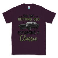Plum i m not getting old i m becoming a classic Classic Tee - MaliasSmallBusiness