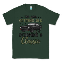 Sports Green i m not getting old i m becoming a classic Classic Tee - MaliasSmallBusiness