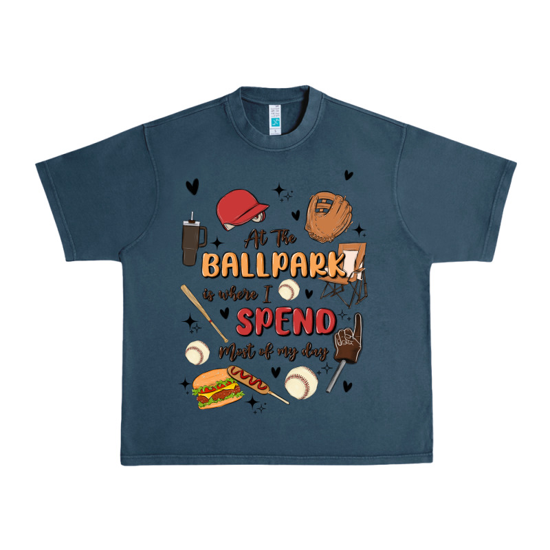 At The Ballpark Is Where I Spend Most Of My Day Urban Heavy Tee by MaliasSmallBusiness | Teevron