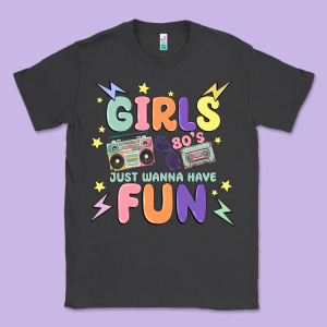 Girls Just Wanna Have Fun Classic Tee Designed By Maliassmallbusiness