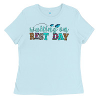 Baby Blue waiting on rest day Ladies Tee - HRA Design Shop