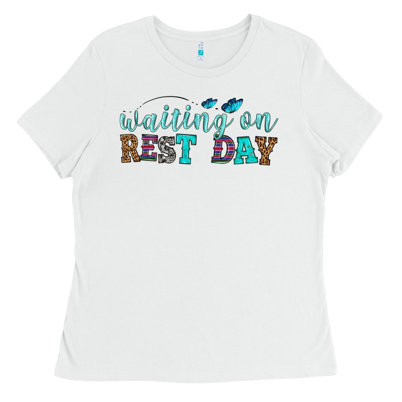 Waiting On Rest Day Ladies Tee by HRA Design Shop | Teevron