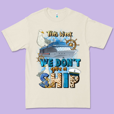 This Week We Don't Give A Ship Premium Tee Designed By Jahusdesignshop