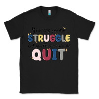 Black you may see me struggle Classic Tee - MaliasSmallBusiness