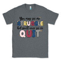 Charcoal Heather you may see me struggle Classic Tee - MaliasSmallBusiness