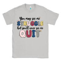 Moon Dust you may see me struggle Classic Tee - MaliasSmallBusiness
