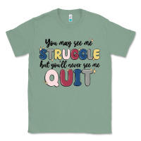 Sage you may see me struggle Classic Tee - MaliasSmallBusiness