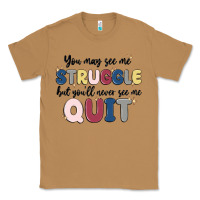 Toasted Coconut you may see me struggle Classic Tee - MaliasSmallBusiness