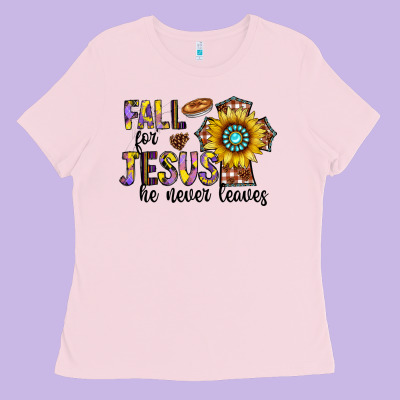 Fall For Jesus He Never Leaves Ladies Tee Designed By Cowhidedigitalart