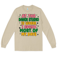 Mushroom at the dance studio is where i spend  most of my d Long Sleeve Tee - MaliasSmallBusiness