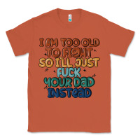 Copper i'm too old to fight so i'll just fuck your dad in Classic Tee - MaliasSmallBusiness