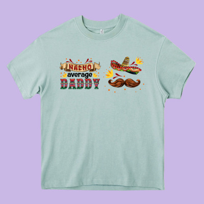 Nacho Average Daddy Libbey Glass Heavy Core Tee Designed By Hra Design Shop
