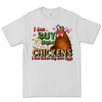Dove Grey i can buy myself chickens i can hatch my own eggs Premium Tee - JahusDesignShop