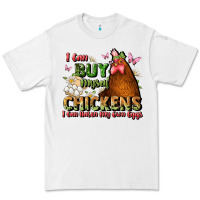 White i can buy myself chickens i can hatch my own eggs Premium Tee - JahusDesignShop