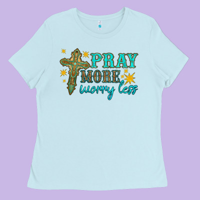 Pray More Worry Less Ladies Tee Designed By Hra Design Shop