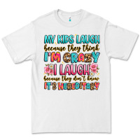 My Kids Laugh Because They Think I'm Crazy Premium Tee | Teevron
