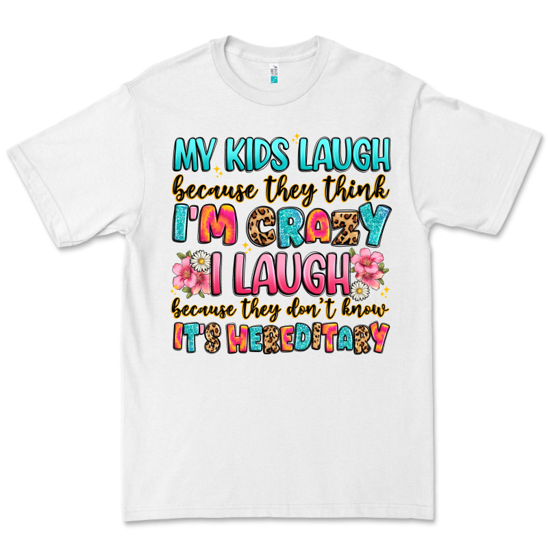 My Kids Laugh Because They Think I'm Crazy Premium Tee by JahusDesignShop | Teevron