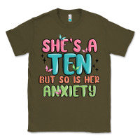 Army Green she's a ten but so is her anxiety Classic Tee - MaliasSmallBusiness