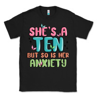 Black she's a ten but so is her anxiety Classic Tee - MaliasSmallBusiness
