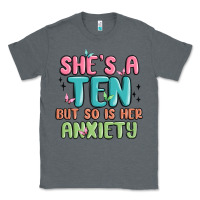 Charcoal Heather she's a ten but so is her anxiety Classic Tee - MaliasSmallBusiness