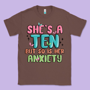 She's A Ten But So Is Her Anxiety Classic Tee Designed By Maliassmallbusiness
