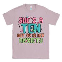 Lilac she's a ten but so is her anxiety Classic Tee - MaliasSmallBusiness