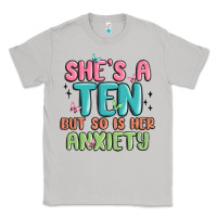 Moon Dust she's a ten but so is her anxiety Classic Tee - MaliasSmallBusiness