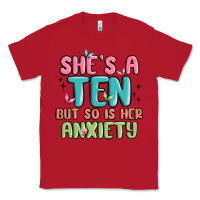 Red she's a ten but so is her anxiety Classic Tee - MaliasSmallBusiness