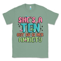 Sage she's a ten but so is her anxiety Classic Tee - MaliasSmallBusiness